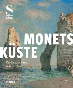 MONETS KÜSTE. Die Entdeckung von Étretat